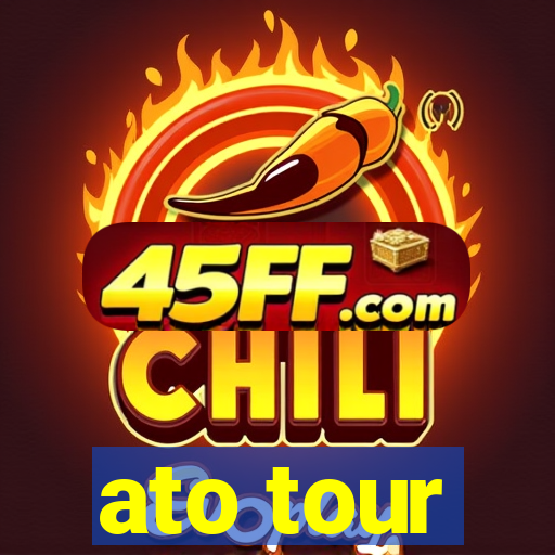 ato tour